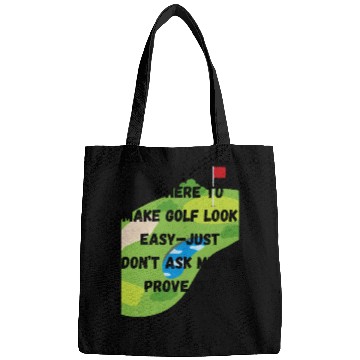 Discover I m here to make golf look easy Bags