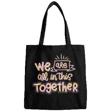 Discover We are all in this together Bags