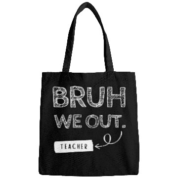 Discover Bruh we out teacher Bags