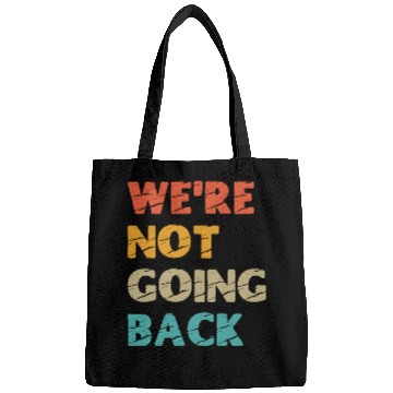 Discover "We're not going back" Kamala Harris 2024 Bags