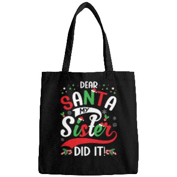Discover Dear Santa My Sister Did it Funny Christmas Merry Bags