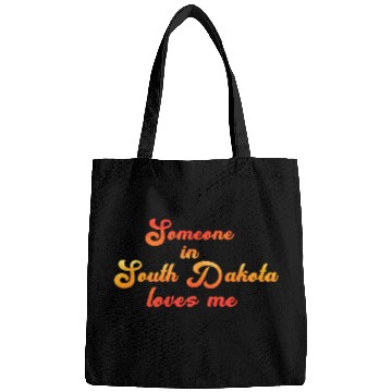 Discover Someone In South Dakota Loves Me Bags
