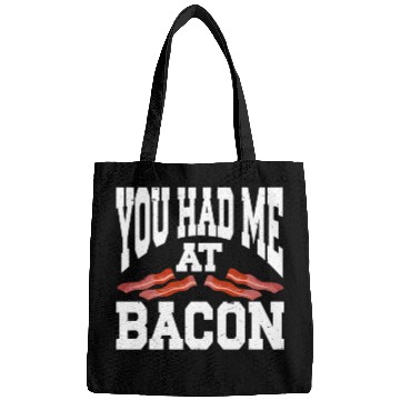 Discover You Had Me At Bacon Bags
