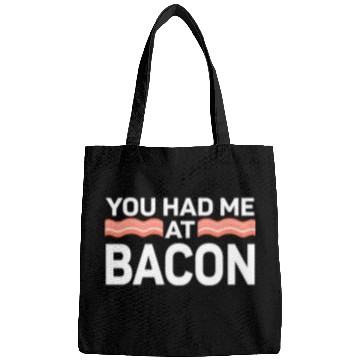 Discover You Had Me At Bacon Bags
