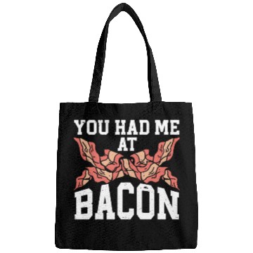 Discover You Had Me At Bacon Bags