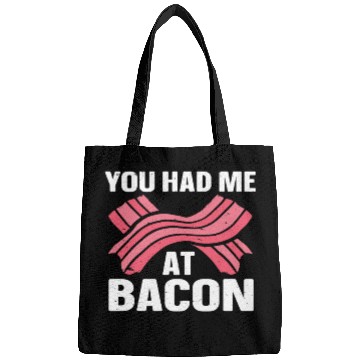 Discover You Had Me At Bacon Bags