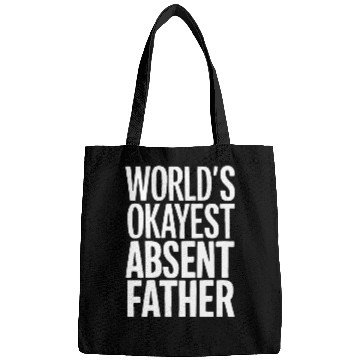 Discover World Okayest Absent Father Humorous Sarcastic Bags