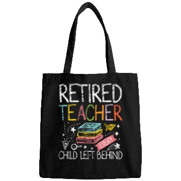 Discover Retired teacher every child left behind Bags