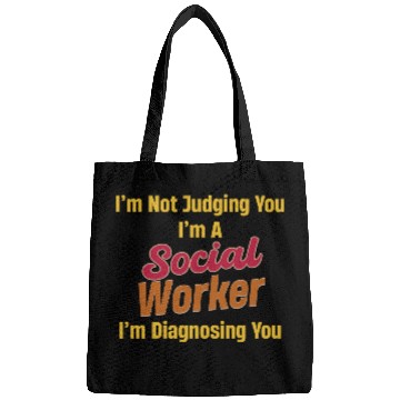 Discover I'm Not Judging You I'm A Social Worker I'm Bags