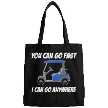 Discover You Can Go Fast I Can Go Anywhere Driver Caddy Bags