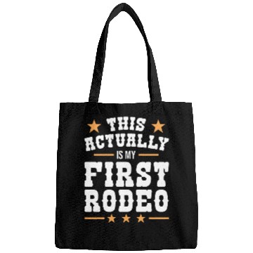 Discover This Actually Is My First Rodeo Bags