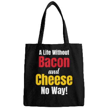 Discover A Life Without Bacon and Cheese No Way! Meaty Bags