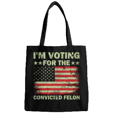 Discover Im Voting For The Convicted Felon Us Flag Bags