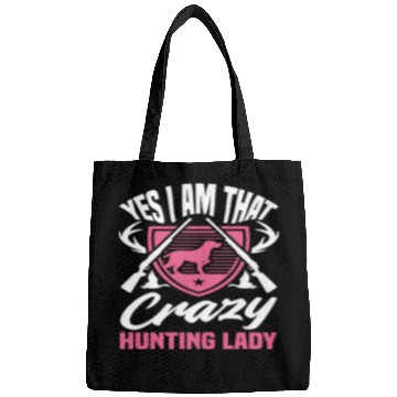 Discover Yes I Am That Crazy Hunting Lady Bags