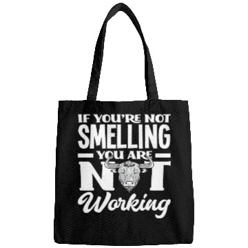Discover If You Don't Smell, You Don't Work Bags