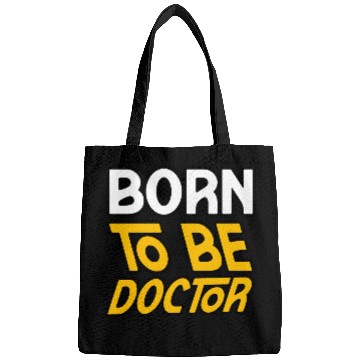 Discover BORN TO BE A DOCTOR Bags Bags