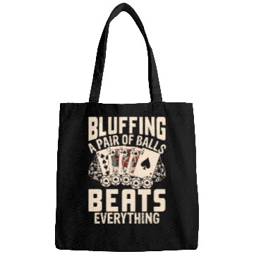 Discover Bluffing a Pair of Balls Beats Everything Poker Bags
