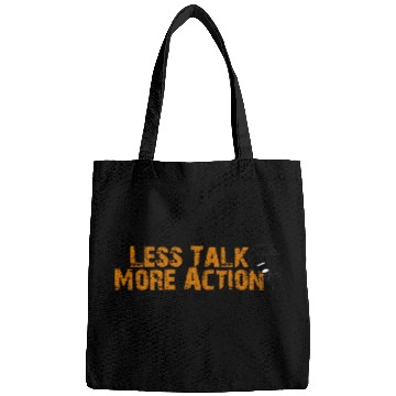 Discover less talk more action Bags