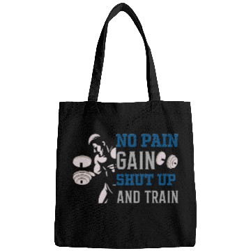 Discover no pain no gain shut up and train Bags