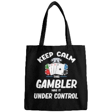Discover Keep Calm This Gambler Has It Under Control Poker Bags