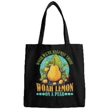 Discover Woah We're Halfway There, Woah Lemon On A Pear 9 Bags