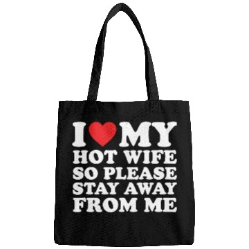 Discover I Love My Hot Wife Bags I Love My Wife Bags