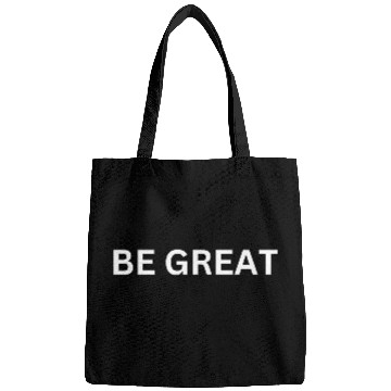 Discover BE GREAT MOTIVATIONAL CLOTHING Bags