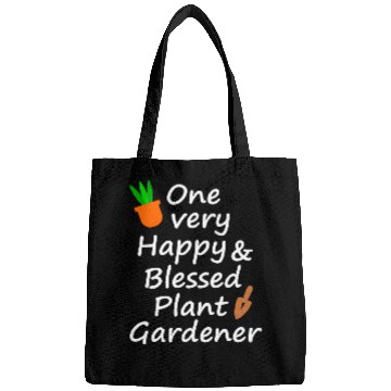 Discover one very happy and blessed gardener Bags