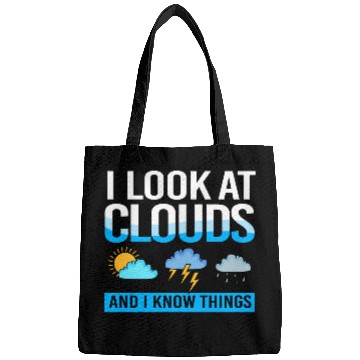 Discover Meteorologist I Look At Clouds And I Know Things Bags