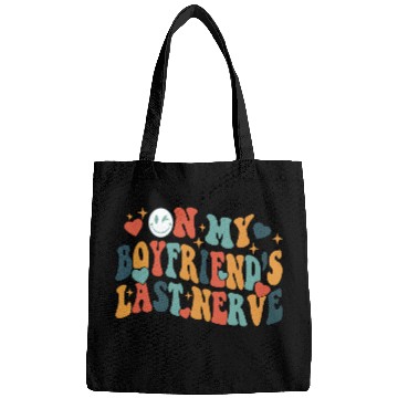 Discover Boyfriends last nerve Bags