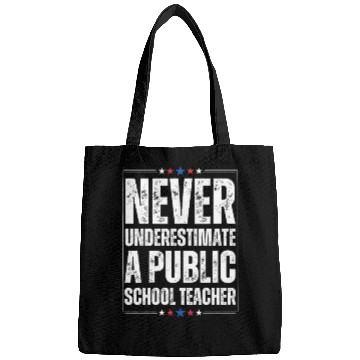 Discover Never Underestimate a Public School Teacher Bags