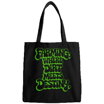 Discover FARMING: WHERE DIRT MEETS DESTINY Bags