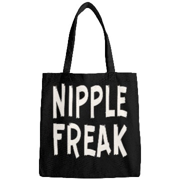 Discover Nipple Freak LIKE US ON FACEBOOK # Bags