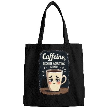 Discover Caffeine Because Adulting Is Hard - Coffee Humor Bags
