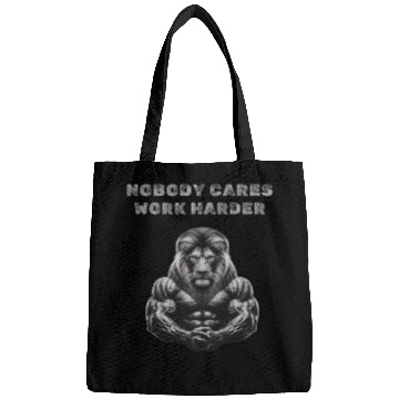 Discover Nobody cares, Work harder Bags