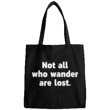 Discover Not all who wander are lost. Bags