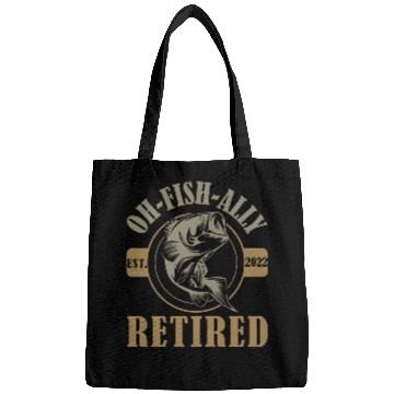 Discover Oh Fish-ally Retired - Funny Fish Bags