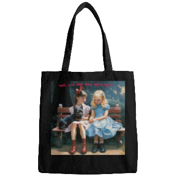 Discover Dorothy and Alice hilarious Bags