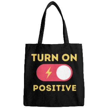 Discover Turn On Positive Fuel Your Motivation Bags