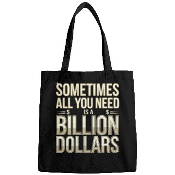 Discover Sometimes All You Need Is A Billion Dollars 8 Bags
