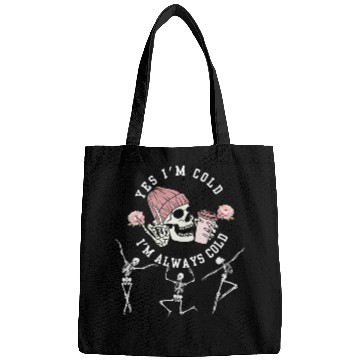 Discover Yes I'm Cold I'm Always Cold Dancing Skeleton Hall Bags