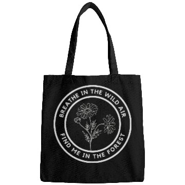 Discover Breath in the wild air, find me in the forest Bags