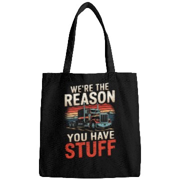 Discover We're Reason You Have Stuff Trucker Truck Driver Bags