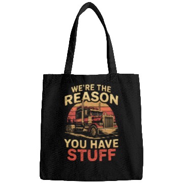 Discover We're Reason You Have Stuff Trucker Truck Driver Bags