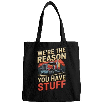 Discover We're Reason You Have Stuff Trucker Truck Driver Bags