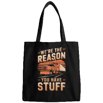 Discover We're Reason You Have Stuff Trucker Truck Driver Bags