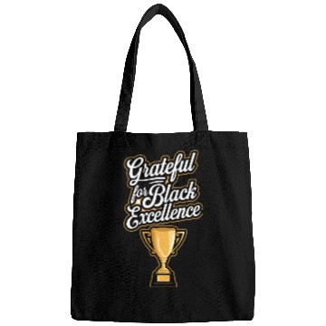 Discover Grateful for Black Excellence Bags