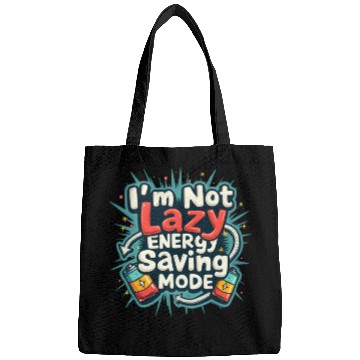 Discover I am not lazy energy saving mode Bags