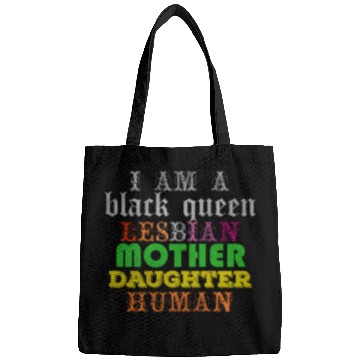 Discover I am a black queen lesbian mother daughter human Bags