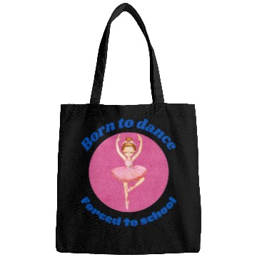 Discover Born to dance Bags
